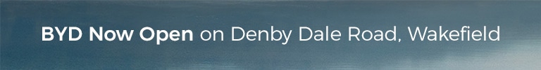 BYD Now open on Denby Dale Road, Wakefield