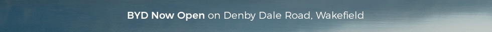 BYD Now open on Denby Dale Road, Wakefield